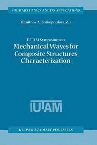 bokomslag IUTAM Symposium on Mechanical Waves for Composite Structures Characterization