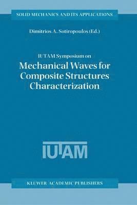 Dimitrios A. Sotiropoulos - IUTAM Symposium on Mechanical Waves for Composite Structures Characterization, Häftad