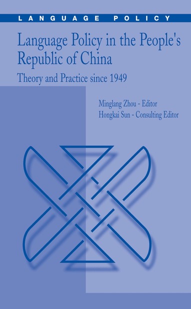 Minglang Zhou, Hongkai Sun - Language Policy in the People’s Republic of China, Häftad