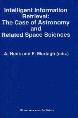 Intelligent Information Retrieval: The Case of Astronomy and Related Space Sciences