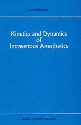 Kinetics and Dynamics of Intravenous Anesthetics 1