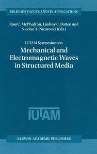 bokomslag IUTAM Symposium on Mechanical and Electromagnetic Waves in Structured Media
