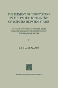 bokomslag The Element of Negotiation in the Pacific Settlement of Disputes Between States