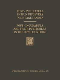 bokomslag Post-Incunabula en Hun Uitgevers in de Lage Landen / Post-Incunabula and Their Publishers in the Low Countries