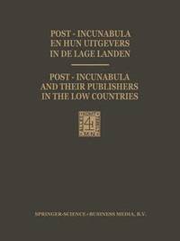 bokomslag Post-Incunabula en Hun Uitgevers in de Lage Landen / Post-Incunabula and Their Publishers in the Low Countries