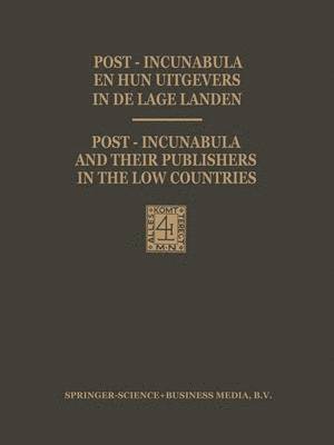 bokomslag Post-Incunabula en Hun Uitgevers in de Lage Landen / Post-Incunabula and Their Publishers in the Low Countries