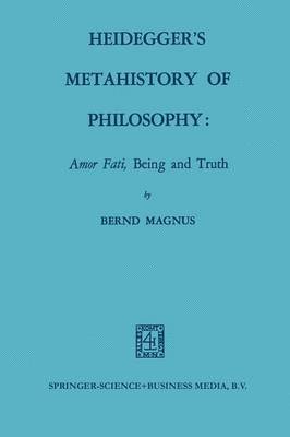 bokomslag Heidegger's Metahistory of Philosophy: Amor Fati, Being and Truth