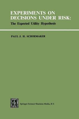 Experiments on Decisions under Risk: The Expected Utility Hypothesis 1