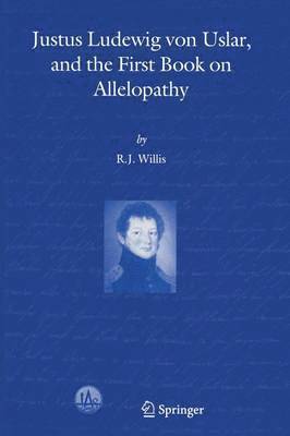 Justus Ludewig von Uslar, and the First Book on Allelopathy 1