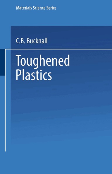 C. Bucknall - Toughened Plastics, Häftad