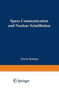 bokomslag Space Communication and Nuclear Scintillation