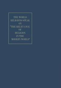 bokomslag World Religions Speak on "The Relevance of Religion in the Modern World"