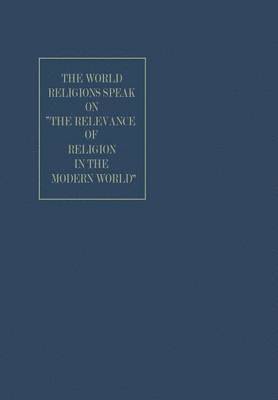 bokomslag World Religions Speak on "The Relevance of Religion in the Modern World"