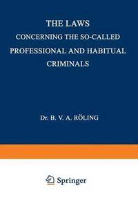 bokomslag The Laws Concerning the So-Called Professional and Habitual Criminals