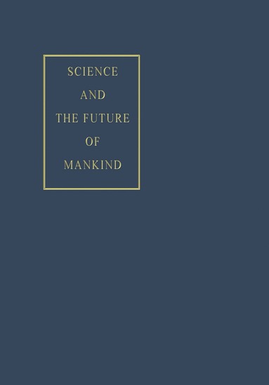 bokomslag Science and the Future of Mankind