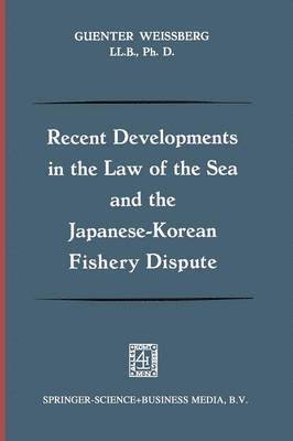 Recent Developments in the Law of the Sea and the Japanese-Korean Fishery Dispute 1