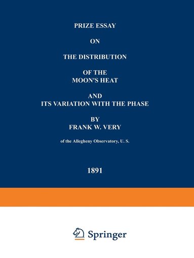 bokomslag Prize Essay on the Distribution of the Moon's Heat and its Variation with the Phase