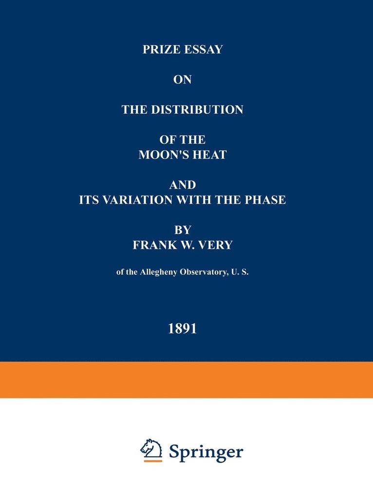 Frank W. Very, Kenneth A. Loparo, Provinciaal Utrechts Genootschap Van Kun - Prize Essay on the Distribution of the Moon’s Heat and its Variation with the Phase, Häftad