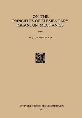 On the Principles of Elementary Quantum Mechanics 1