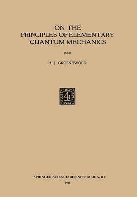 On the Principles of Elementary Quantum Mechanics
