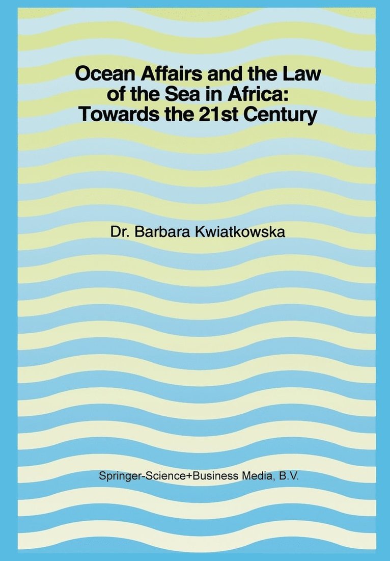 Ocean Affairs and the Law of the Sea in Africa: Towards the 21st Century 1