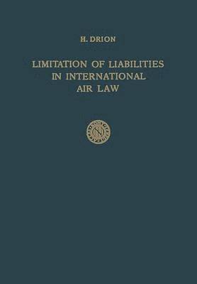 bokomslag Limitation of Liabilities in International Air Law