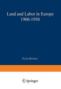 bokomslag Land and Labor in Europe 19001950