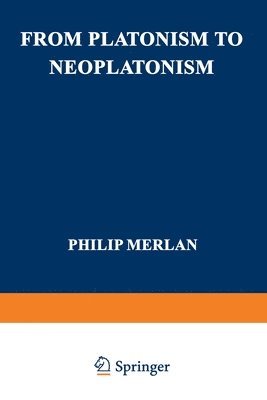 Philip Merlan - From Platonism to Neoplatonism, Häftad