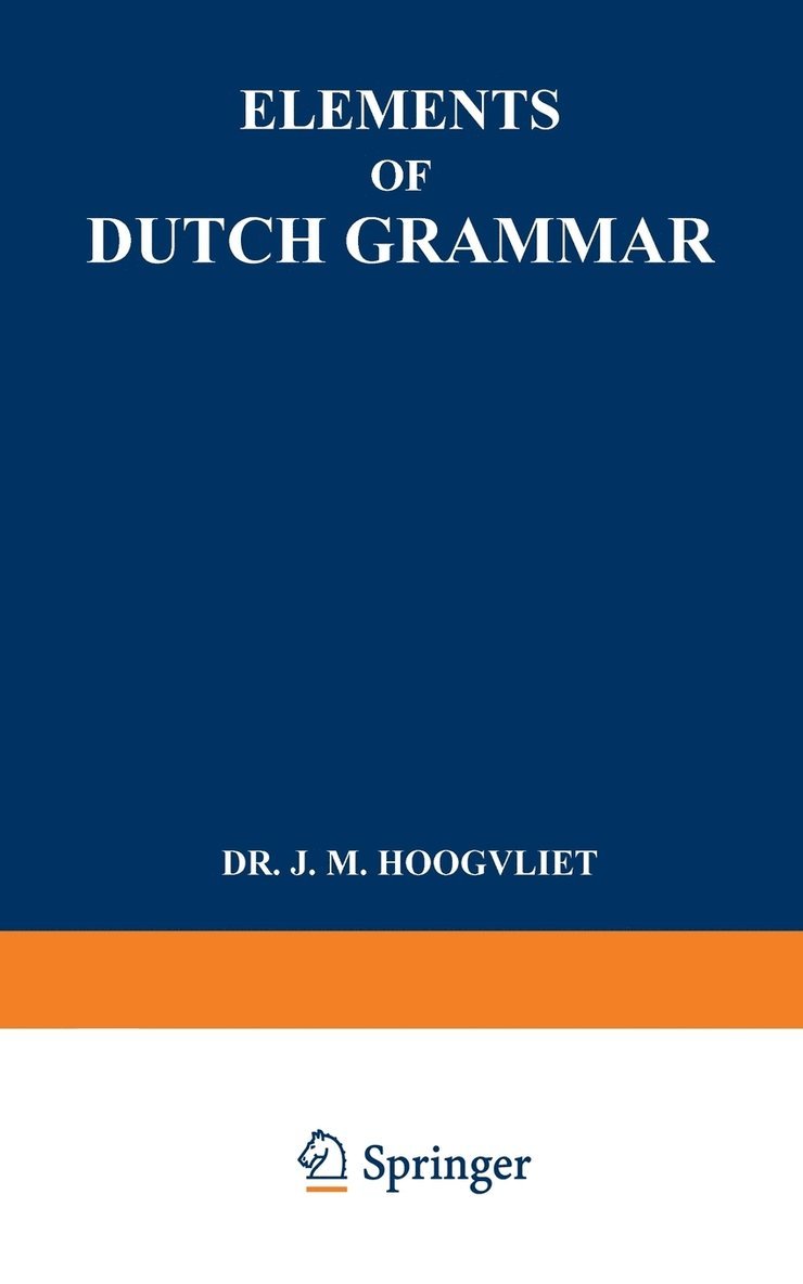 Jan Marius Hoogvliet - Elements of Dutch Grammar, Häftad