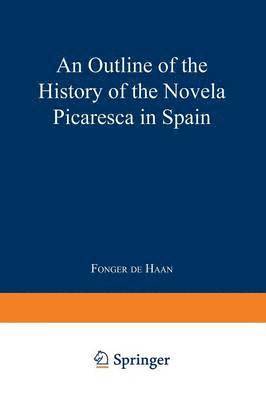 bokomslag An Outline of the History of the Novela Picaresca in Spain
