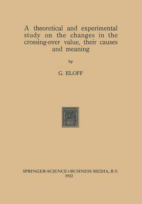 A theoretical and experimental study on the changes in the crossing-over value, their causes and meaning 1