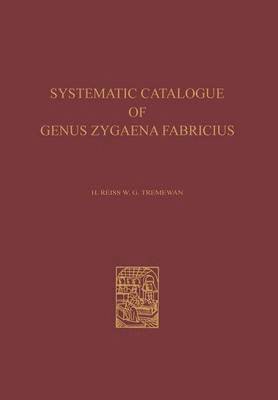 bokomslag A Systematic Catalogue of the Genus Zygaena Fabricius (Lepidoptera: Zygaenidae) / Ein Systematischer Katalog der Gattung Zygaena Fabricius (Lepidoptera: Zygaenidae)