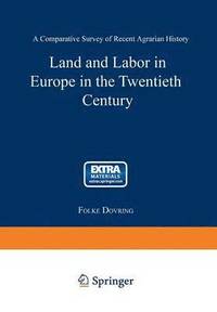 bokomslag Land and Labor in Europe in the Twentieth Century