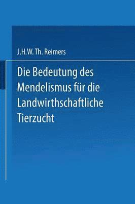 Die Bedeutung des Mendelismus fr die Landwirtschaftliche Tierzucht 1