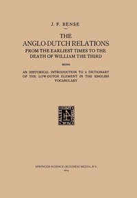 bokomslag The Anglo-Dutch Relations from the Earliest Times to the Death of William the Third