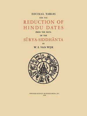 bokomslag Decimal Tables for the Reduction of Hindu Dates from the Data of the S?rya-Siddh?nta