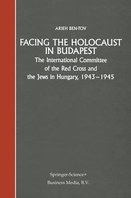 Arieh Ben-Tov - Facing the Holocaust in Budapest, Häftad
