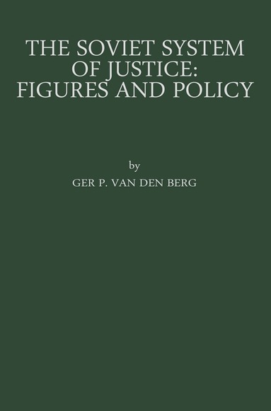 Gerard Pieter Berg - Soviet System of Justice: Figures and Policy, Häftad