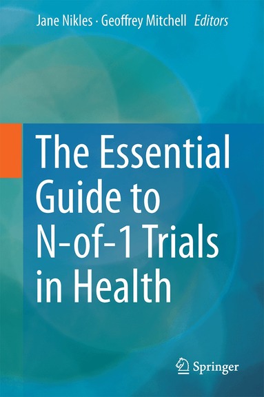 Jane Nikles, Geoffrey Mitchell - Essential Guide to N-of-1 Trials in Health, Inbunden