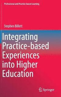 bokomslag Integrating Practice-based Experiences into Higher Education