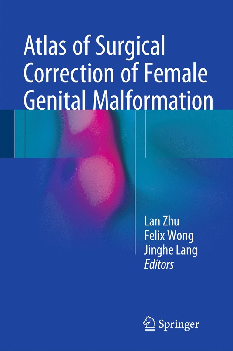 Lan Zhu, Felix Wong, Jinghe Lang - Atlas of Surgical Correction of Female Genital Malformation, Inbunden