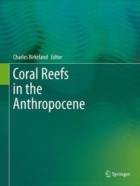 bokomslag Coral Reefs in the Anthropocene