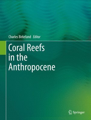 bokomslag Coral Reefs in the Anthropocene