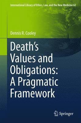 Deaths Values and Obligations: A Pragmatic Framework 1