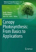 Kouki Hikosaka, Ülo Niinemets, Niels P.R. Anten, Niels P. R. Anten - Canopy Photosynthesis: From Basics to Applications, Inbunden