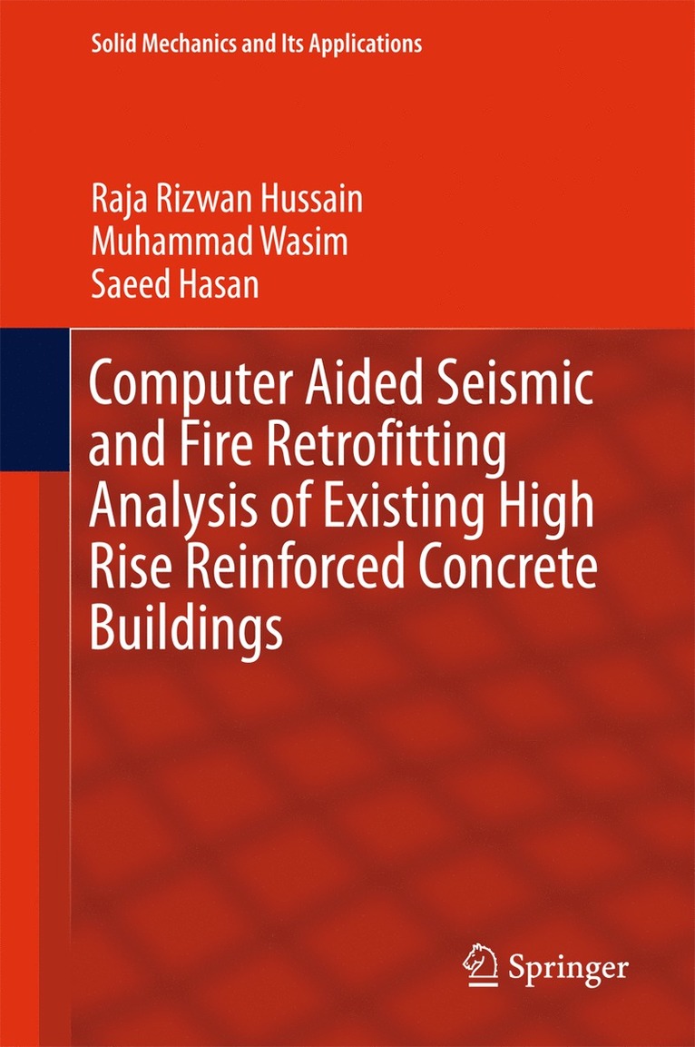 Raja Rizwan Hussain, Muhammad Wasim, Saeed Hasan - Computer Aided Seismic and Fire Retrofitting Analysis of Existing High Rise Reinforced Concrete Buildings, Inbunden
