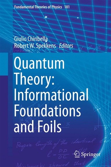 Giulio Chiribella, Robert W. Spekkens - Quantum Theory: Informational Foundations and Foils, Inbunden