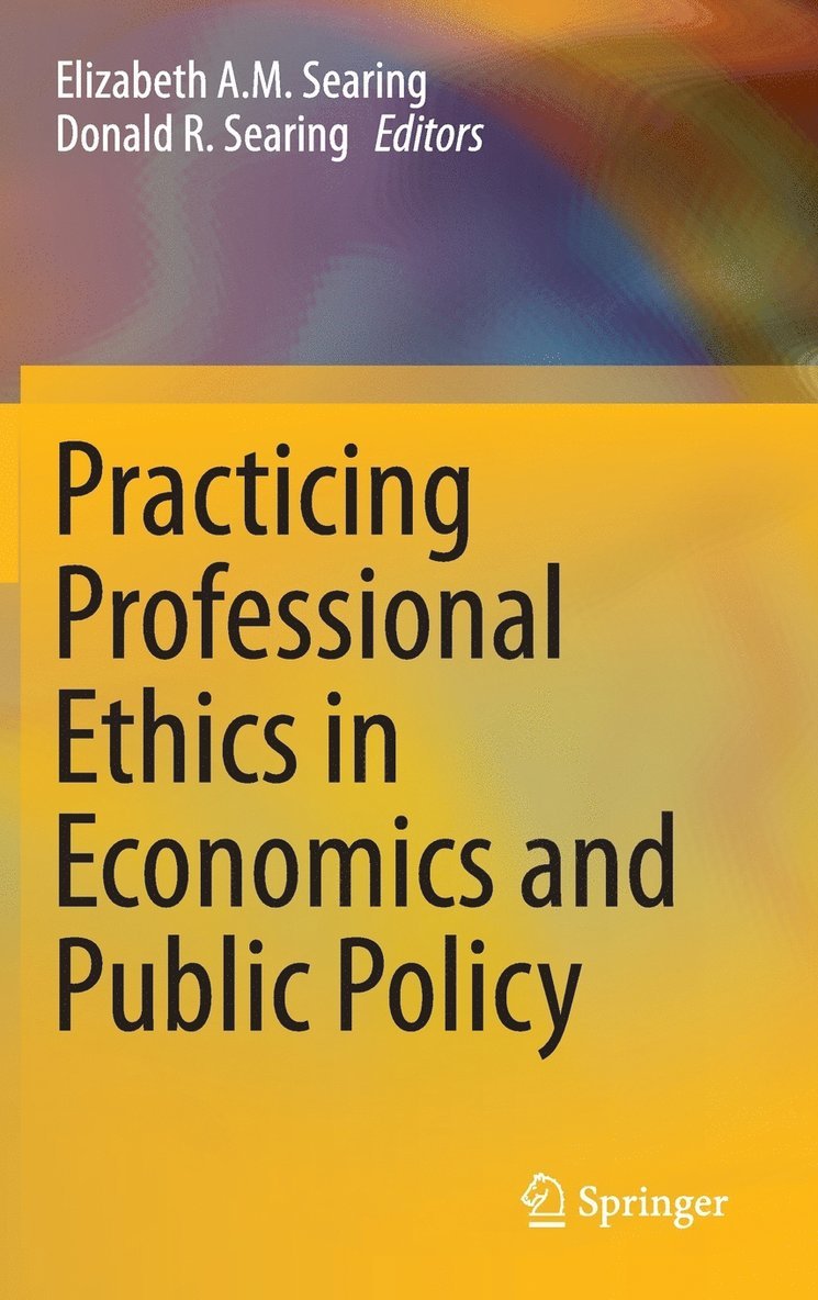 Elizabeth Searing, Donald R. Searing - Practicing Professional Ethics in Economics and Public Policy, Inbunden