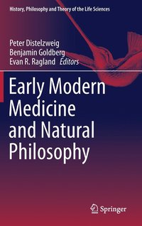 bokomslag Early Modern Medicine and Natural Philosophy