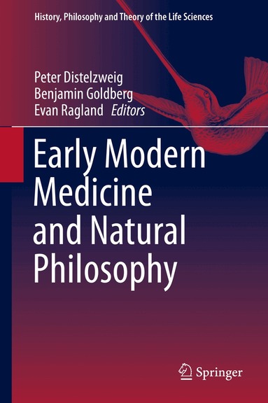 Peter Distelzweig, Benjamin Goldberg, Evan R. Ragland - Early Modern Medicine and Natural Philosophy, Inbunden